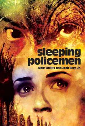 Sleeping Policemen de Dale Bailey