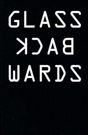 Glass Backwards de Zeph E. Daniel