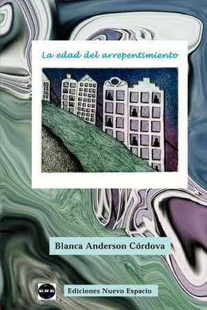 La Edad del Arrepentimiento de Blanca Anderson