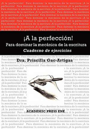 ¡A la perfección! Cuaderno de ejercicios de Priscilla Gac-Artigas