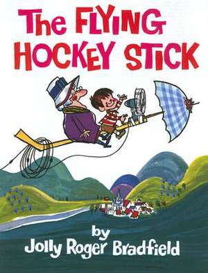 The Flying Hockey Stick de Jolly Roger Bradfield