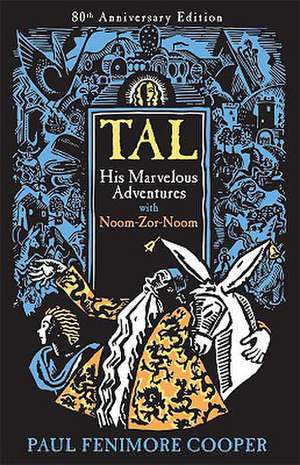 Tal, His Marvelous Adventures with Noom-Zor-Noom de Paul Fenimore Cooper