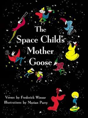 The Space Child's Mother Goose de Frederick Winsor