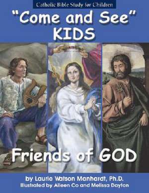 Friends of God: Catholic Bible Study for Children de Laurie Watson Manhardt