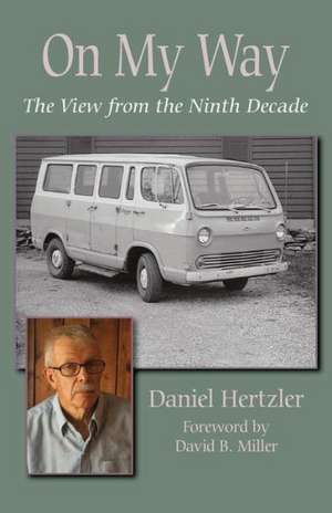 On My Way: The View from the Ninth Decade de Daniel Hertzler