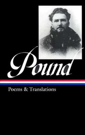 Ezra Pound: Poems & Translations (Loa #144) de Ezra Pound