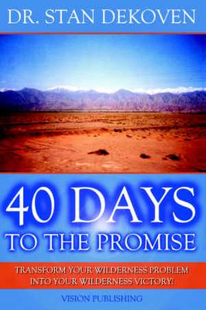 40 Days to the Promise de Stan Dekoven