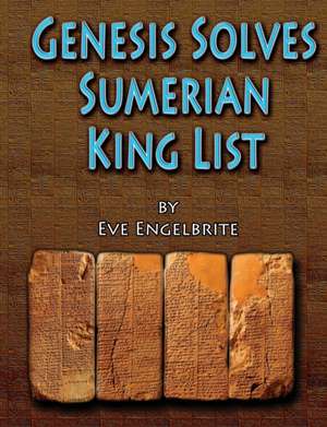 Genesis Solves Sumerian King List de Eve Engelbrite