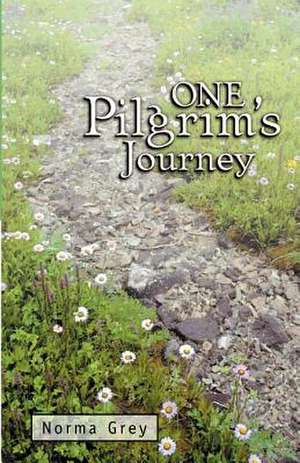 One Pilgrim's Journey de Norma Grey