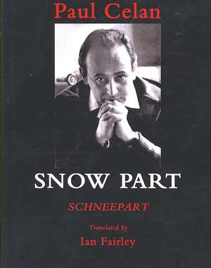 Snow Part/Schneepart de Paul Celan