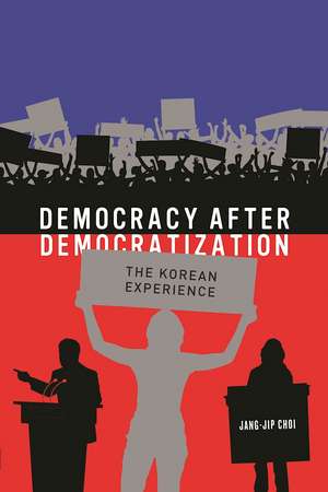 Democracy after Democratization: The Korean Experience de Jang-Jip Choi