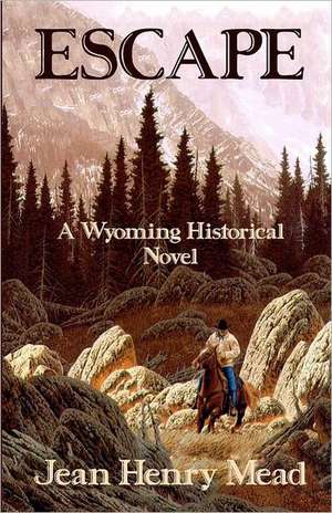 Escape: A Wyoming Historical Novel