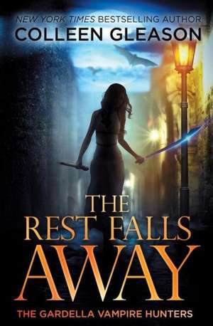 The Rest Falls Away de Colleen Gleason