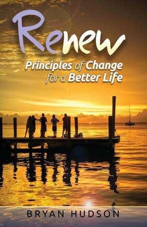 Renew - Principles of Change for a Better Life