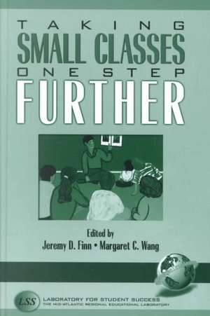 Taking Small Classes One Step Further (Hc) de Jeremy D. Finn