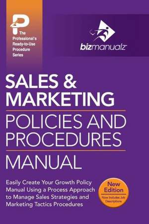 Sales & Marketing Policies and Procedures Manual de Inc. Bizmanualz