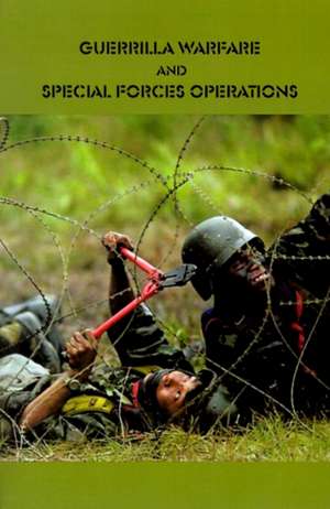 Guerrilla Warfare and Special Forces Operations de Government Reprints Press