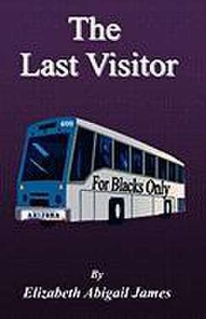 The Last Visitor de Elizabeth Abigail James