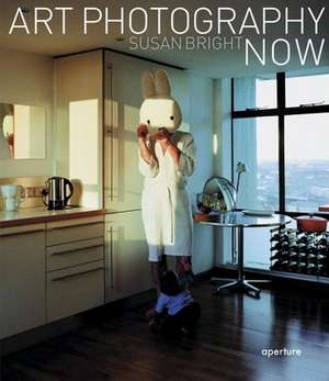 Art Photography Now de Susan Bright