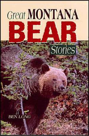 Great Montana Bear Stories de Benjamin Long