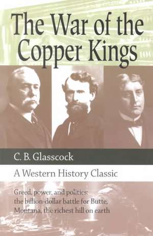 War of the Copper Kings de Carl B. Glasscock