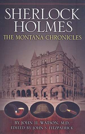 Sherlock Holmes: The Montana Chronicles de John Watson