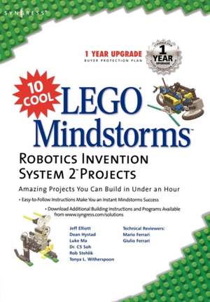 10 Cool Lego Mindstorm Robotics Invention System 2 Projects: Amazing Projects You Can Build in Under an Hour de Syngress