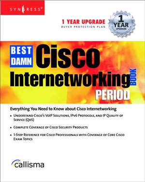 The Best Damn Cisco Internetworking Book Period de Syngress