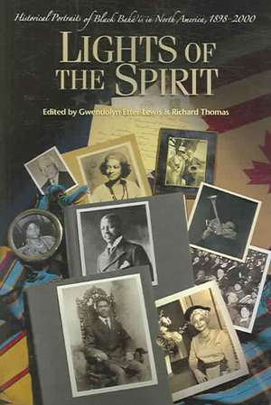 Lights of the Spirit: Historical Portraits of Black Baha'is in North America, 1898-2000 de Gwendolyn Etter-Lewis