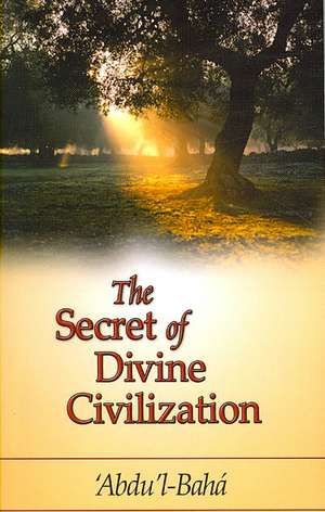 The Secret of Divine Civilization de Abdul-Baha