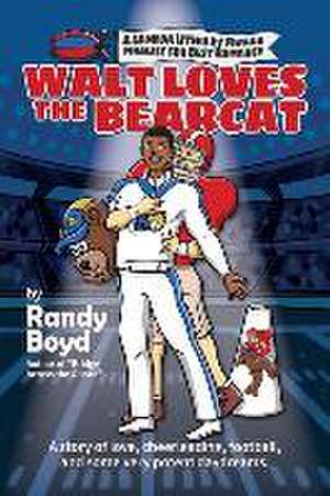 Walt Loves the Bearcat de Randy Boyd