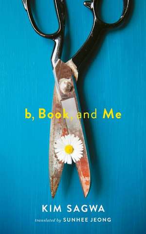 B, Book, and Me de Sagwa Kim