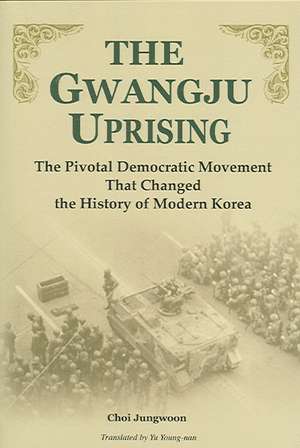 The Gwangju Uprising de Chong-Un Ch'oe