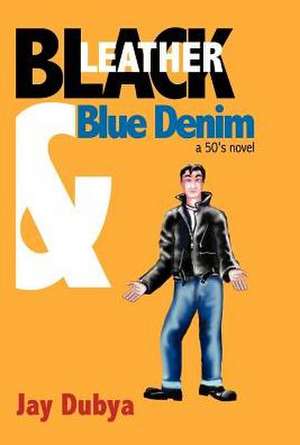 Black Leather and Blue Denim de Jay Dubya