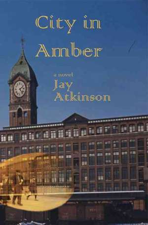 City in Amber de Jay Atkinson