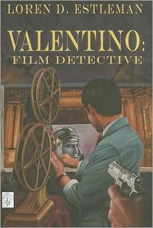 Valentino: Film Detective de Loren D. Estleman