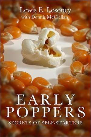 Early Poppers: Secrets of Self-Starters de Dr Lewis Losoncy