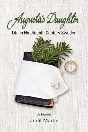 Augusta's Daughter: Life in Nineteenth Century Sweden