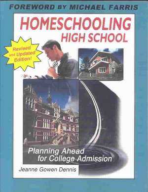 Homeschooling High School de Jeanne Gowen Dennis