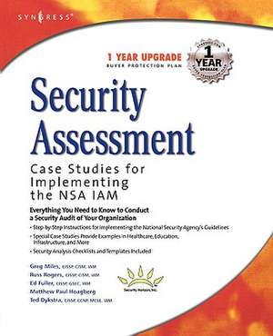 Security Assessment: Case Studies for Implementing the NSA IAM de Syngress