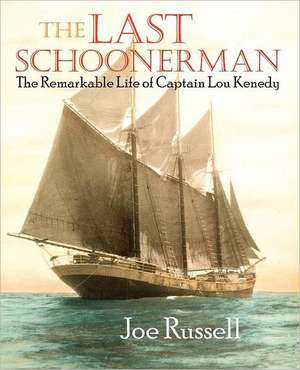 The Last Schoonerman de Joe Russell