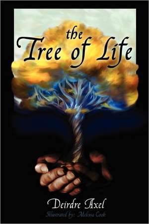 The Tree of Life de Deirdre Axel