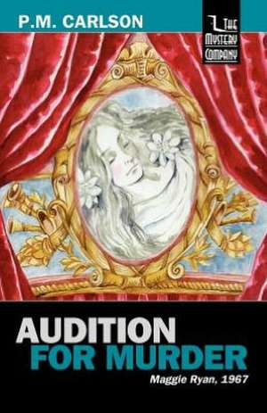 Audition for Murder de P. M. Carlson