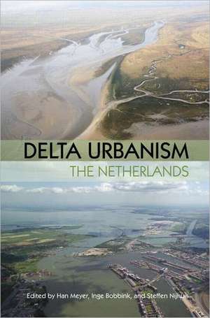 Delta Urbanism: The Netherlands de Han Meyer