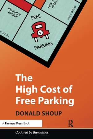 The High Cost of Free Parking: Updated Edition de Donald Shoup