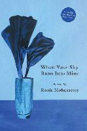 When Your Sky Runs Into Mine de Rooja Mohassessy