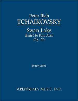 Swan Lake, Ballet in Four Acts, Op. 20 - Study Score de Carl Simpson