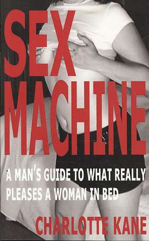 Sex Machine de Charlotte Kane