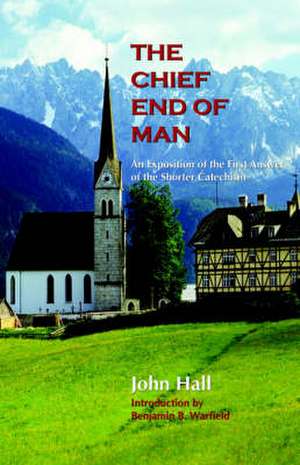 The Chief End of Man de John Hall