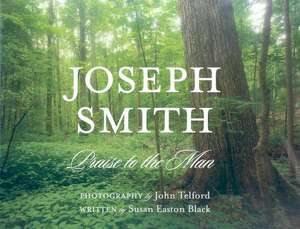 Joseph Smith: Praise to the Man de Susan Easton Black